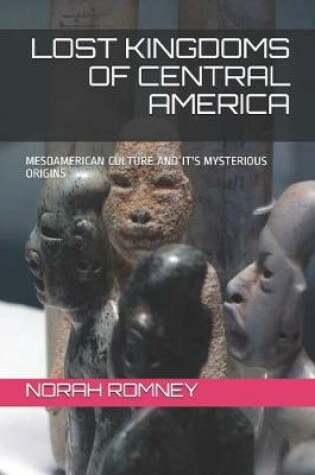 Cover of Lost Kingdoms of Central America