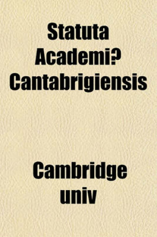 Cover of Statuta Academiae Cantabrigiensis