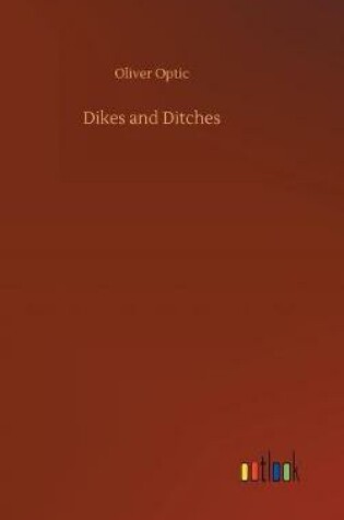 Cover of Dikes and Ditches