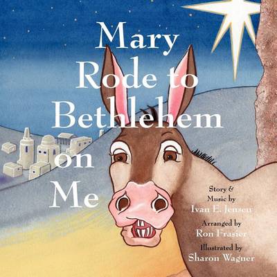 Book cover for Mary Rode to Bethlehem on Me