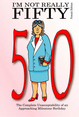 Cover of I'm Not Really Fifty - Female Edition