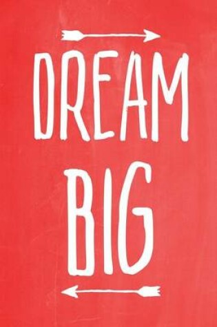 Cover of Pastel Chalkboard Journal - Dream Big (Red)