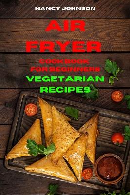 Book cover for Air Fryer Cookbook Vegetarian Recipes