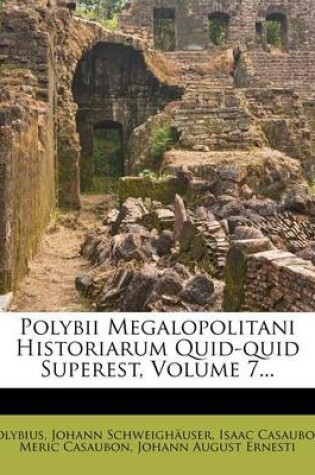 Cover of Polybii Megalopolitani Historiarum Quid-Quid Superest, Volume 7...