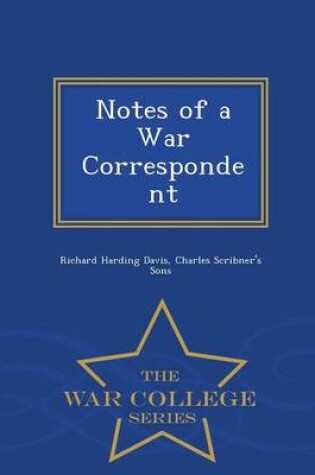 Cover of Notes of a War Correspondent - War College Series