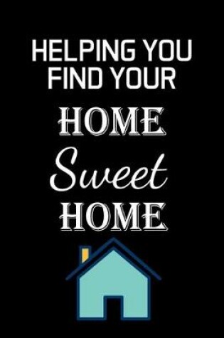 Cover of Helping You Find Your Home Sweet Home