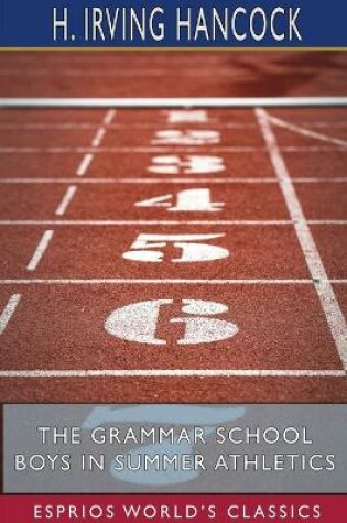 Cover of The Grammar School Boys in Summer Athletics (Esprios Classics)