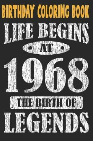 Cover of Birthday Coloring Book Life Begins At 1968 The Birth Of Legends