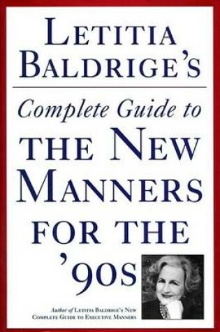 Cover of Letitia Baldrige's Complete Guide to the New Manners for the 90'S