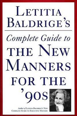 Book cover for Letitia Baldrige's Complete Guide to the New Manners for the 90'S