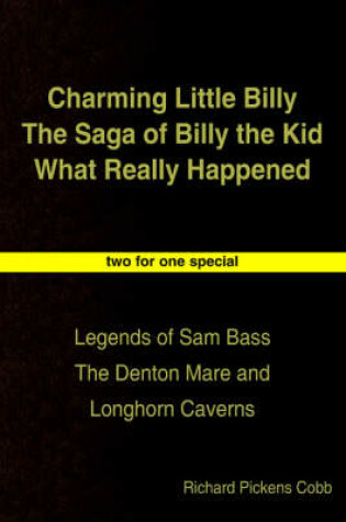 Cover of Charming Little Billy The Saga of Billy the Kid What Really Happened