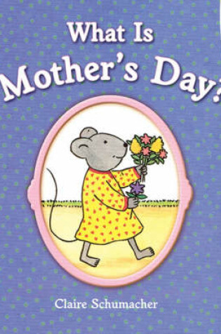 Cover of What is Mother's Day?