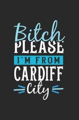 Cover of Bitch Please I'm From Cardiff City