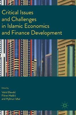 Cover of Critical Issues and Challenges in Islamic Economics and Finance Development