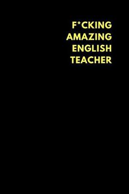 Book cover for F*cking Amazing English Teacher