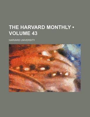 Book cover for The Harvard Monthly (Volume 43)