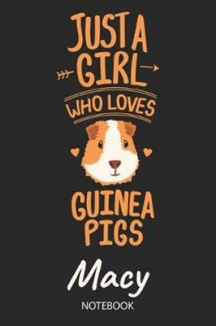 Cover of Just A Girl Who Loves Guinea Pigs - Macy - Notebook