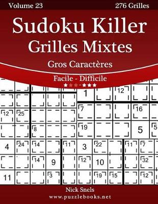 Book cover for Sudoku Killer Grilles Mixtes Gros Caracteres - Facile A Difficile - Volume 23 - 276 Grilles