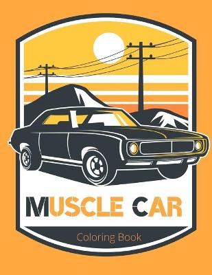 Book cover for Muscle Car Coloring Book