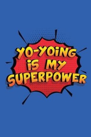 Cover of Yo-Yoing Is My Superpower