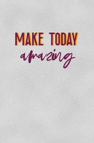 Cover of Make today Amazing