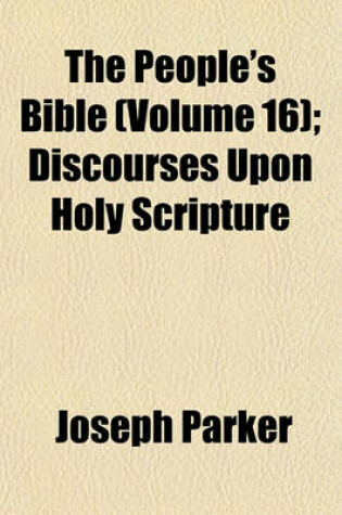 Cover of The People's Bible (Volume 16); Discourses Upon Holy Scripture