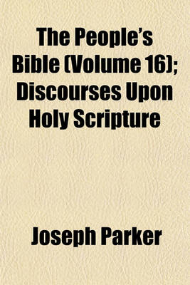 Book cover for The People's Bible (Volume 16); Discourses Upon Holy Scripture