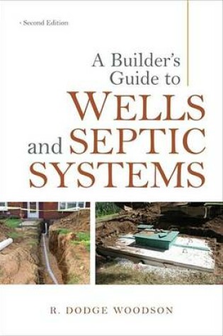 Cover of A Builder's Guide to Wells and Septic Systems, Second Edition