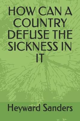 Book cover for How Can a Country Defuse the Sickness in It