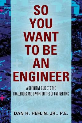 Book cover for So You Want to Be an Engineer