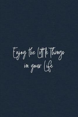 Book cover for Enjoy the Little Things in your Life