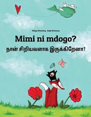 Book cover for Mimi ni mdogo? Nan ciriyavalaka irukkirena?