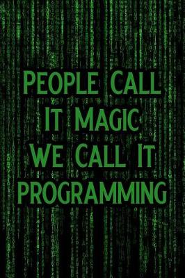 Book cover for People Call It Magic We Call It Programming