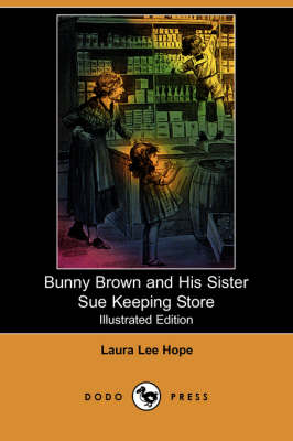 Book cover for Bunny Brown and His Sister Sue Keeping Store(Dodo Press)