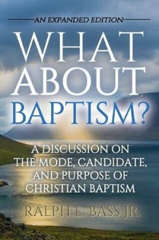 Cover of What About Baptism?