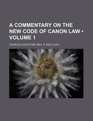 Book cover for A Commentary on the New Code of Canon Law (Volume 1)