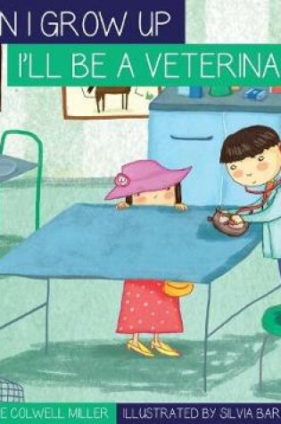 Cover of I'll Be a Veterinarian