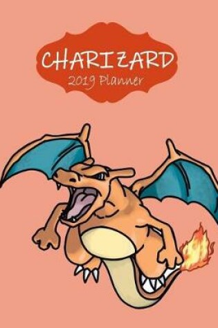 Cover of Charizard 2019 Planner