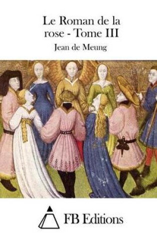 Cover of Le Roman de la rose - Tome III