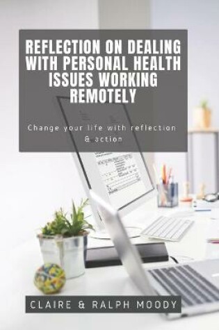 Cover of Reflection On Dealing With Personal Health Issues Working Remotely