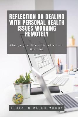 Book cover for Reflection On Dealing With Personal Health Issues Working Remotely