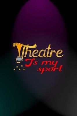 Book cover for Theatre Is My Sport