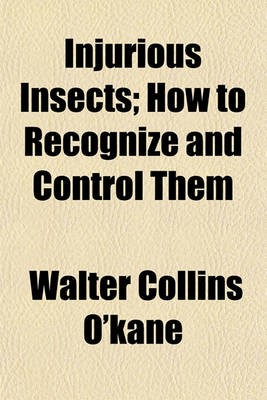 Book cover for Injurious Insects; How to Recognize and Control Them