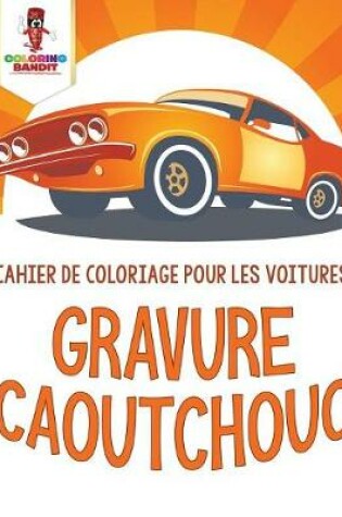 Cover of Gravure Caoutchouc