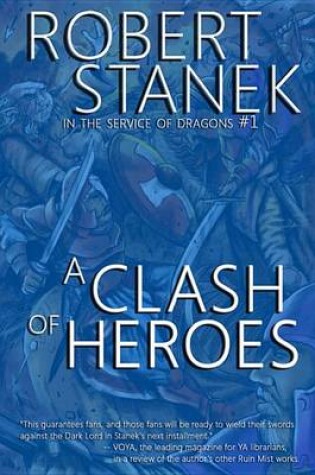 Cover of A Clash of Heroes (in the Service of Dragons Book 1, 10th Anniversary Edition)