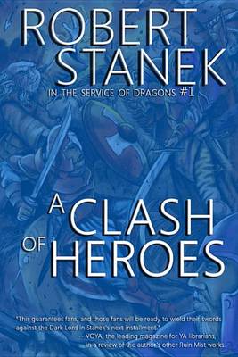 Book cover for A Clash of Heroes (in the Service of Dragons Book 1, 10th Anniversary Edition)