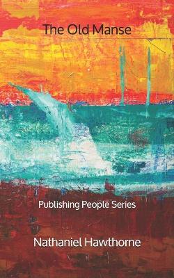 Book cover for The Old Manse - Publishing People Series