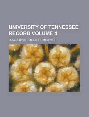 Book cover for University of Tennessee Record Volume 4