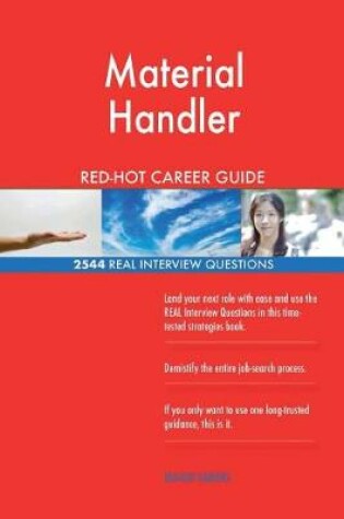 Cover of Material Handler RED-HOT Career Guide; 2544 REAL Interview Questions