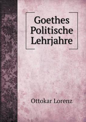 Book cover for Goethes Politische Lehrjahre